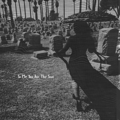To Me You Are The Sun - Single