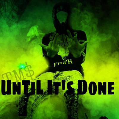 UnTiL Itz Done