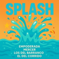 SPLASH - Single - EMPODERADA, El Del Corrido, Los Del Barranco & Mercer