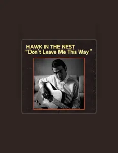 Hör dir Hawk in the Nest an, schau dir Musikvideos an, lies die Biografie, finde Tourdaten und mehr!