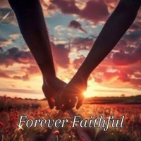 Forever Faithful (feat. Judith Mortanna) - Single - Gloria May Byron
