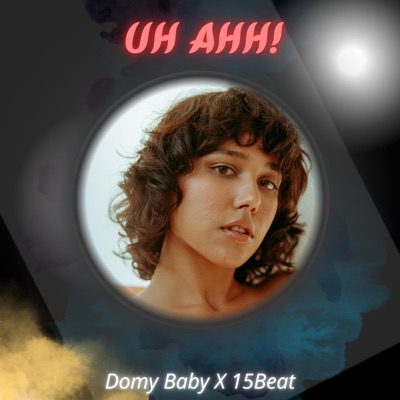 UH AHH (feat. Domi Baby) - Single