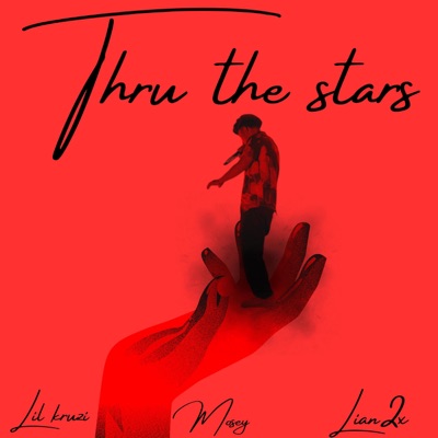 Thru the Stars (feat. Lian 2x & Mosey) - Single