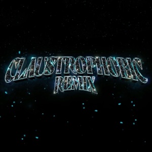 CLAUSTROPHOBIC REMIX