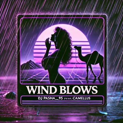 Wind Blows (feat. DJ Camellus) - Single
