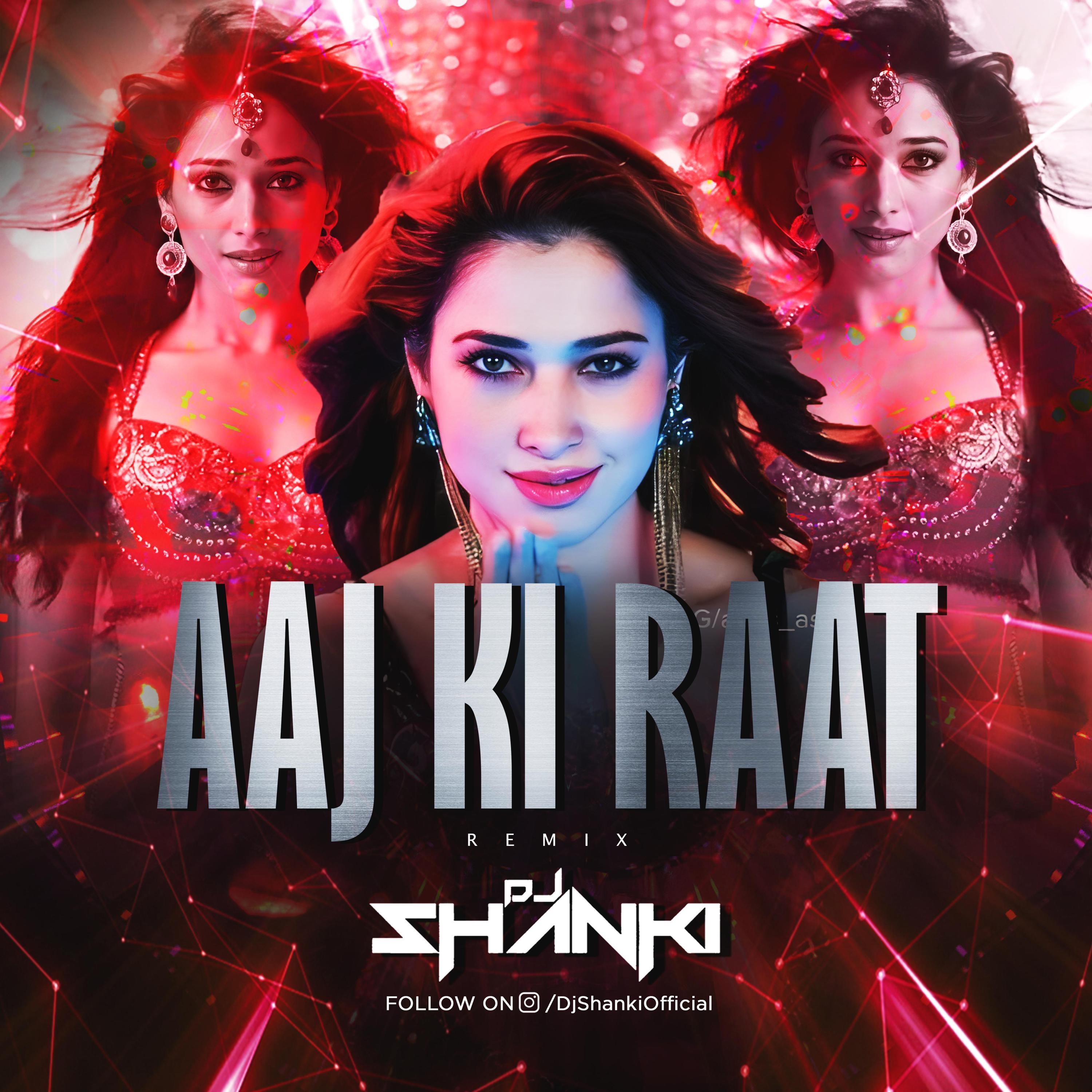 Dj Shanki Stree 2 Tamannaah Bhatia Sachin-Jigar Madhubanti Divya - Aaj Ki Raat (Remix)
