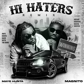 Hi Haters (Remix) [feat. Magnito] Maye Hunta