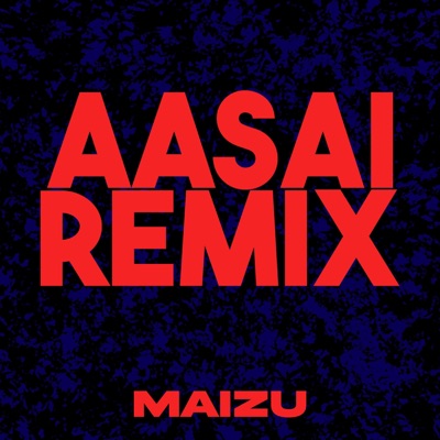 Maizu - Aasai (Remix)