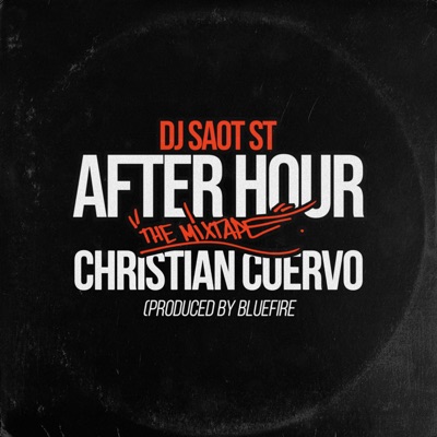 CHRISTIAN CUERVO AFTER HOUR THE MIXTAPE - Single