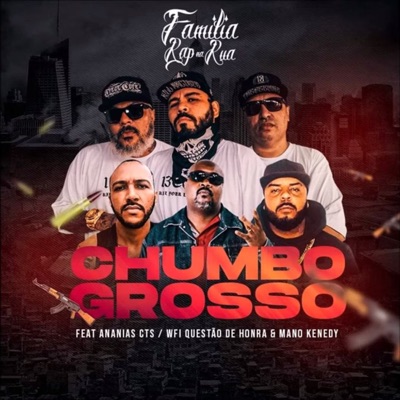 Chumbo Grosso (feat. Família Rap na Rua, Wfy & Mano Kenedy) - Single