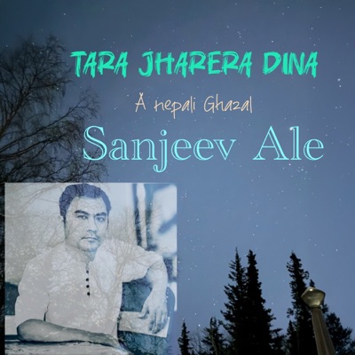 Tara Jharera Dina (feat. Sanjeev Ale) - Single
