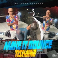 Make It Bounce - Single - Tishaine & DJ Frass