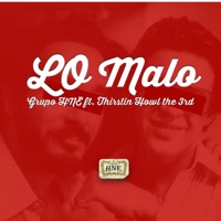 LO Malo (feat. Thirstin Howl the 3rd) - Single - Grupo HNE