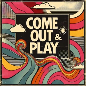 Come Out & Play - Single