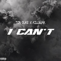 I Can't (feat. KillBunk) - Single - TOB Duke