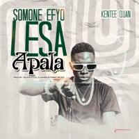 Somone Efyo Lesa Apala - Single - Kentee Quan