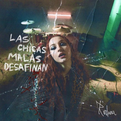 LAS CHICAS MALAS DESAFINAN - Single