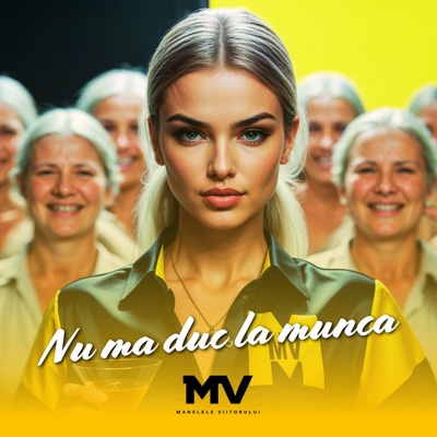 Song - Nu ma duc la munca - Manelele Viitorului