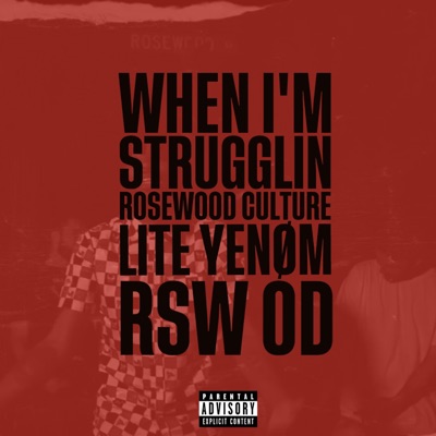 When I'm Strugglin (feat. Lite, YenØm & RSW OD) - Single