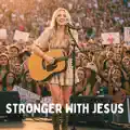 Stronger With Jesus