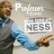 Professor - Min Great Ness lyrics
