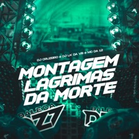 MONTAGEM LAGRIMAS DA MORTE - Single - DJ CRUZEIRO, Dj lk da VB & MC DA 12