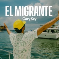EL MIGRANTE - Single - GaryKey & DIMELO NANDO