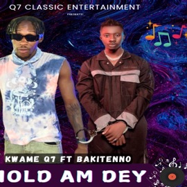 Hol Am Deh (feat. Bakitenno) Kwame Q7