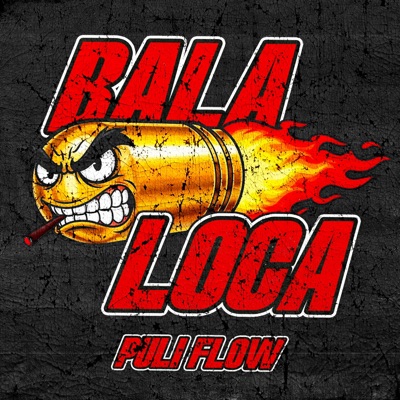 Bala Loca (feat. Puli Flow) - Single