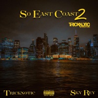 So East Coast 2 - Single - Tricknotic & Sky Rey
