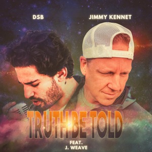 Truth Be Told (feat. DSB & J. Weave)