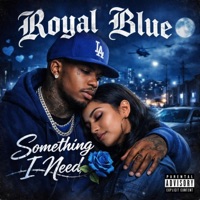 ROYAL BLUE SOMETHING I NEED - EP - True Nelly