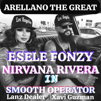 Smooth Operator (feat. Esele Fonzy, Nirvana Rivera & Xavi Guzman) - Single