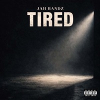 Tired(Reupload) - Single - Jahbandz