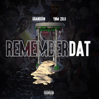 Remember Dat (feat. Grandson) - Single