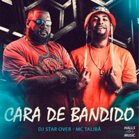 Cara de Bandido - Single - DJ Star over & MC Talibã