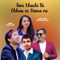 Timi Khushi ta Chaau ni haina ra - Single - Deepika Jeni