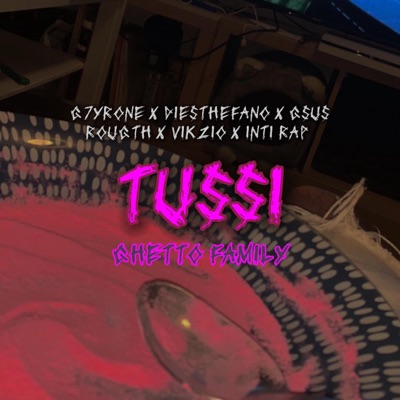 TUSSI (feat. Diesthefano, G'sus, Rough, Vikzio & Inti rap) - Single