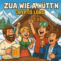 Zua wie a Hütt'n - Single - Crypto Lord
