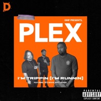 I'm Trippin (I'm Runnin) (feat. Re$ Nova & Matt Demon) - Single - PLEX