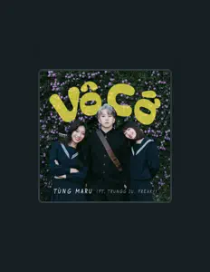 Tùng Maru: песни, клипы, биография, даты выступлений и многое другое.