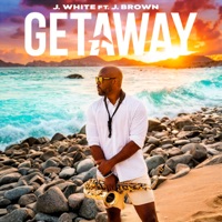 Getaway (feat. J. Brown) - Single - J. White
