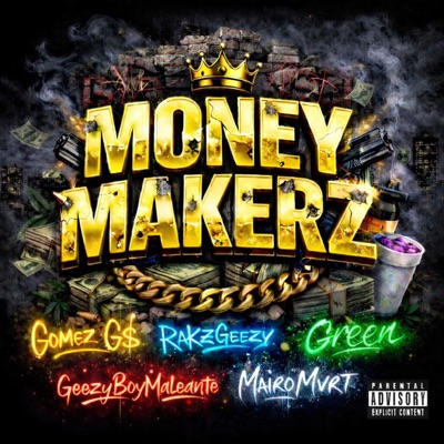 Money Makerz (feat. Gomezz G$, GreenVC, GeezyBoyMaleante & MviroPistola) - Single