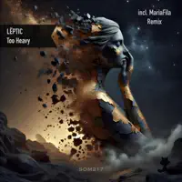 Too Heavy — LËPTIC