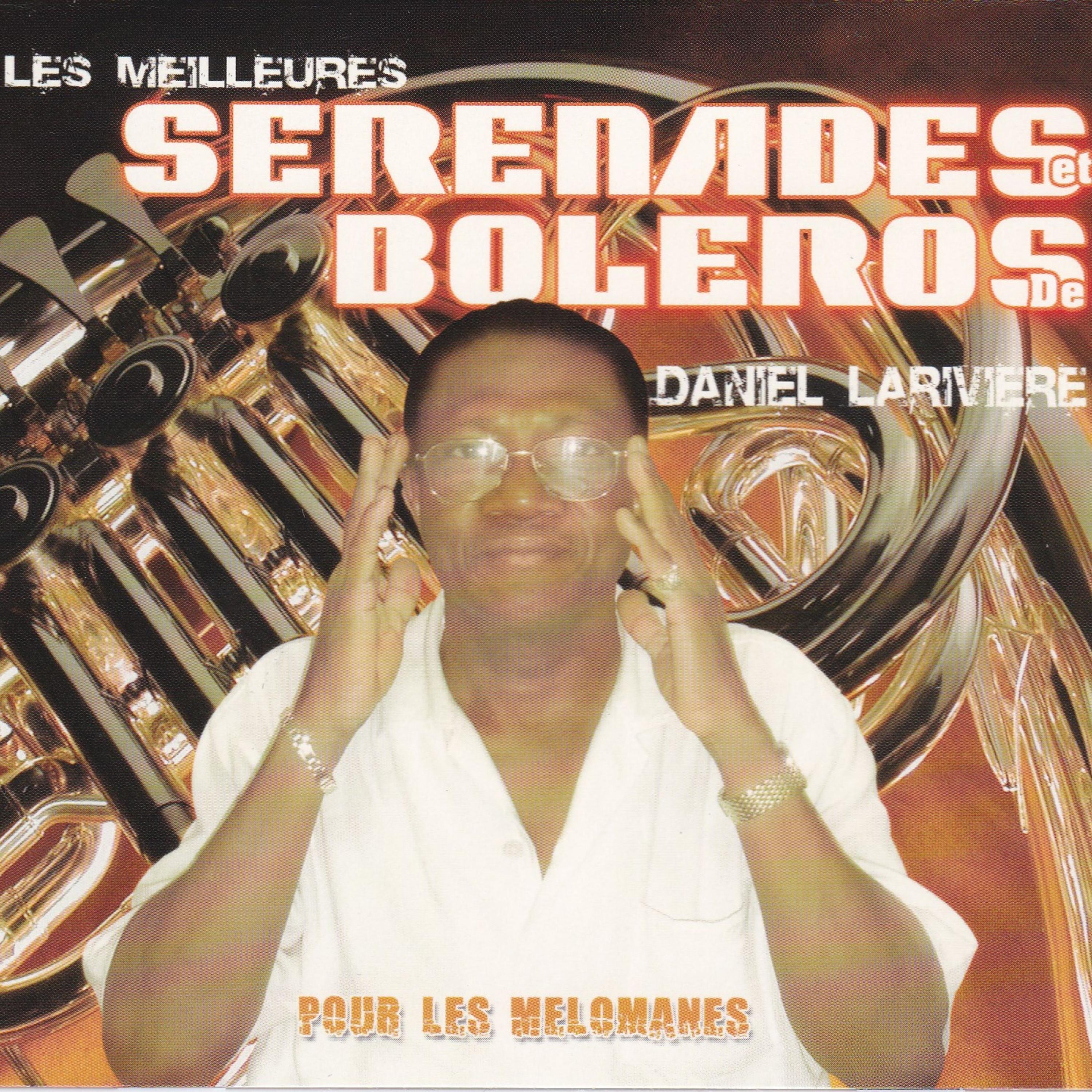 DANIEL LARIVIERE SERENADES ET BOLEROS