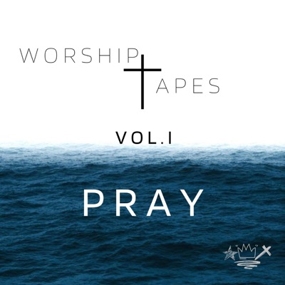 Worship Tapes Vol.I: Pray - Single