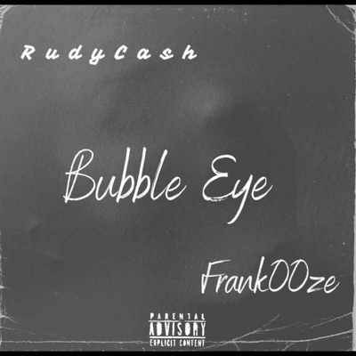 Bubble Eye (feat. Frank Ooze) - Single