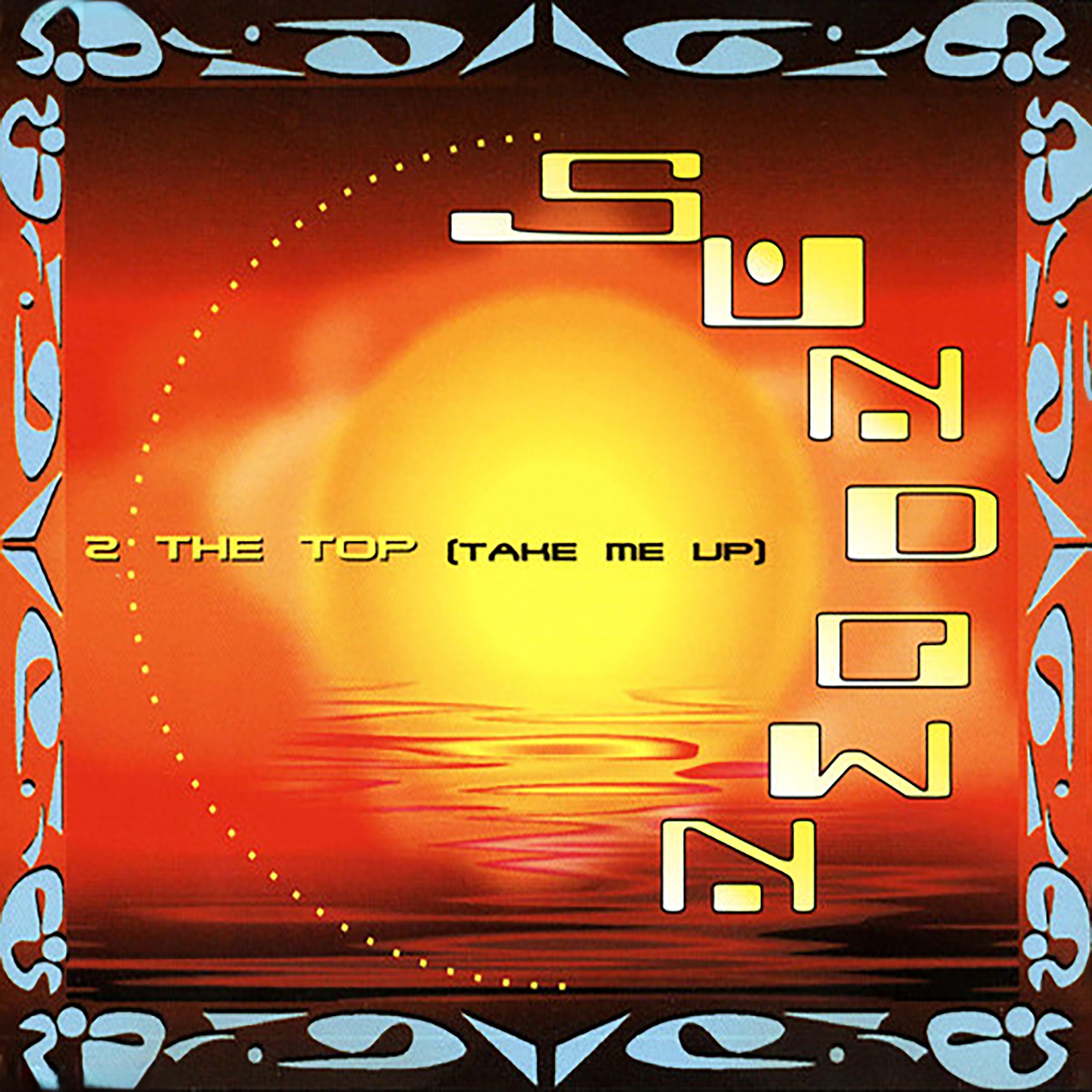 Sundown - 2 The Top (Take Me Up) (Extended Dancer)