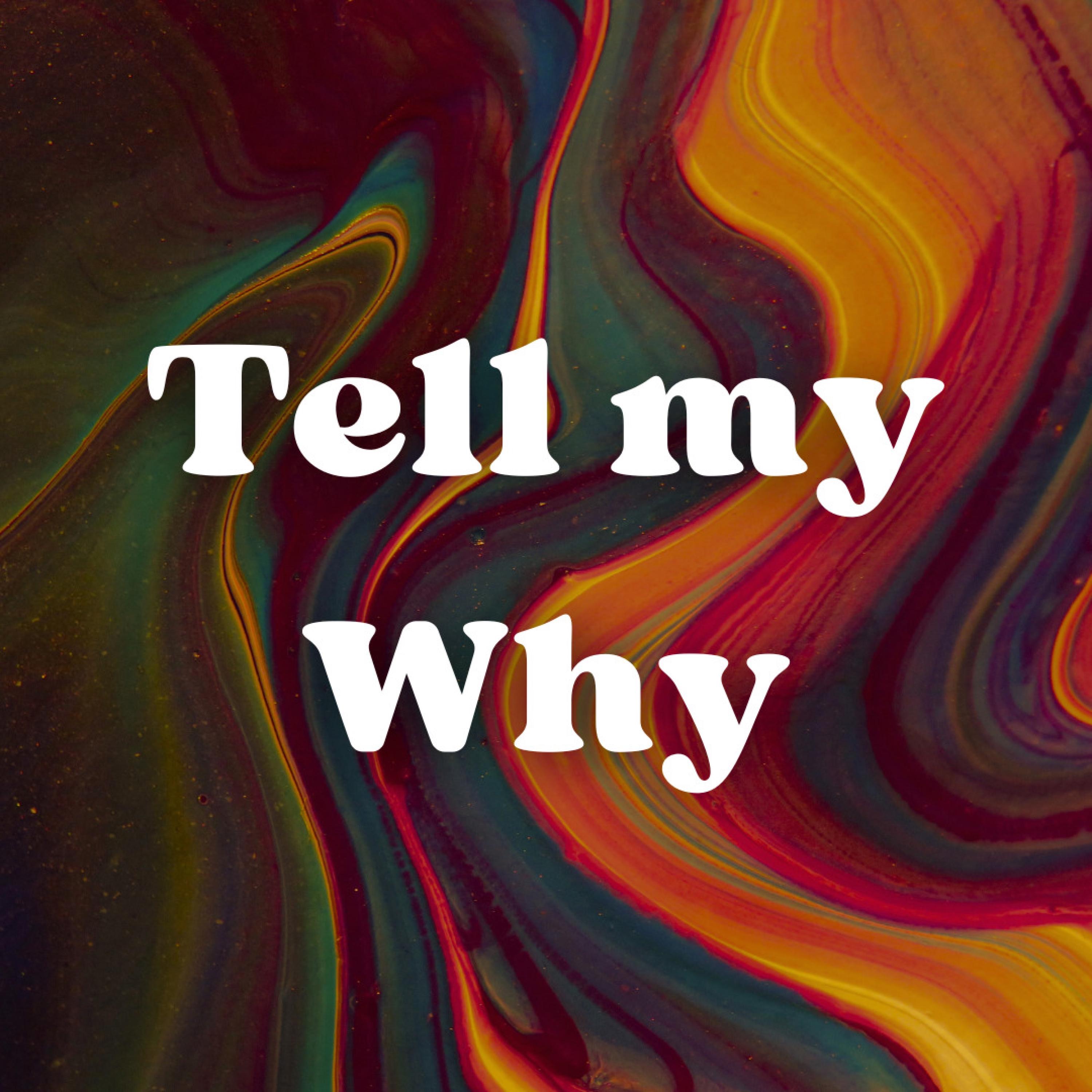 Tell My Why - Single