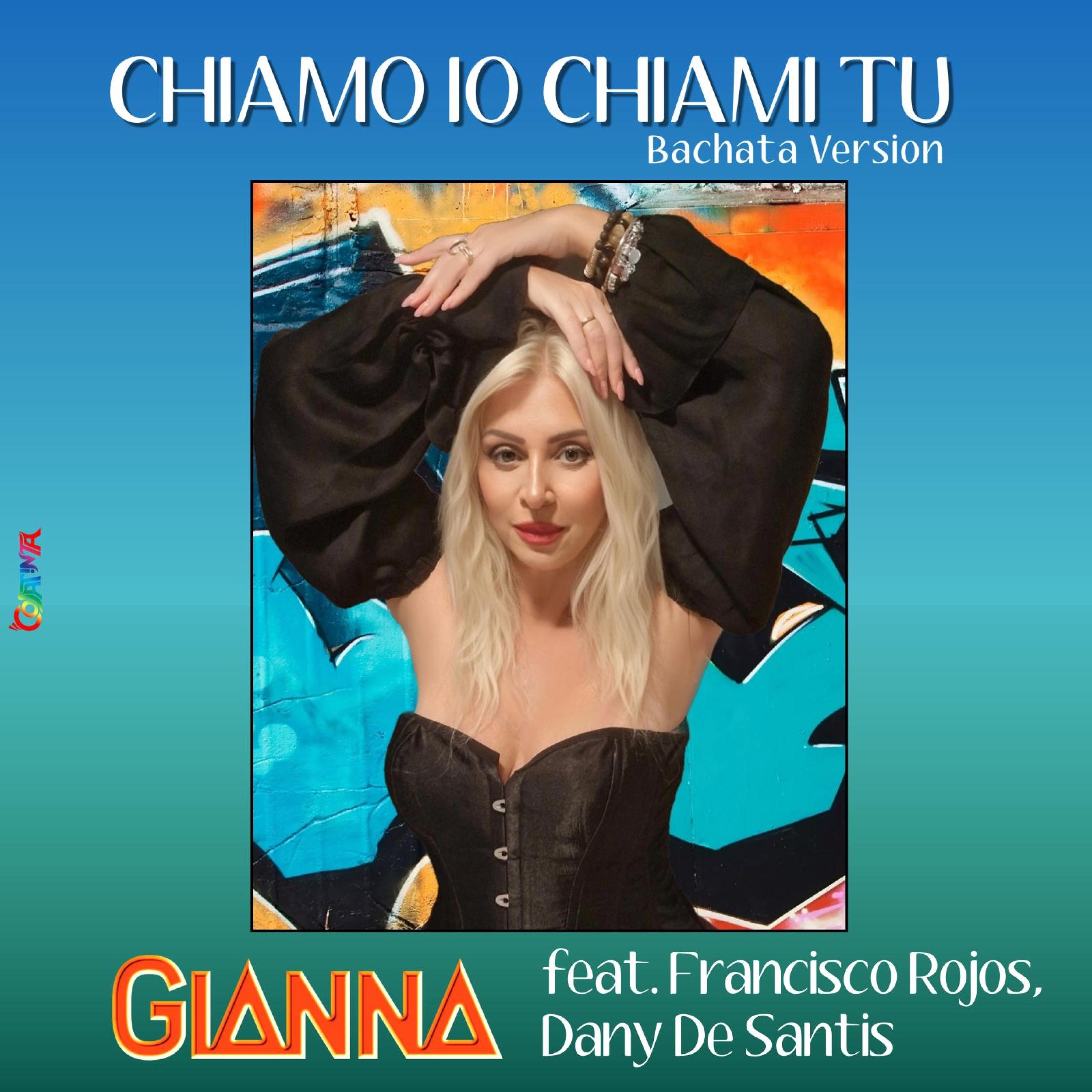 CHIAMO IO CHIAMI TU (feat. Francisco Rojos & Dany De Santis) [Bachata Version] - Single
